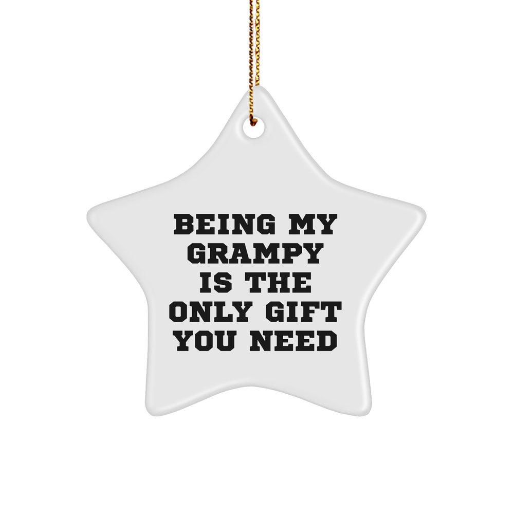 Being My Grampy Is The Only Gift You Need, Star Ornament for Christmas, Gifts from Men for Grampy, Unique Grampy Gifts - Image 1