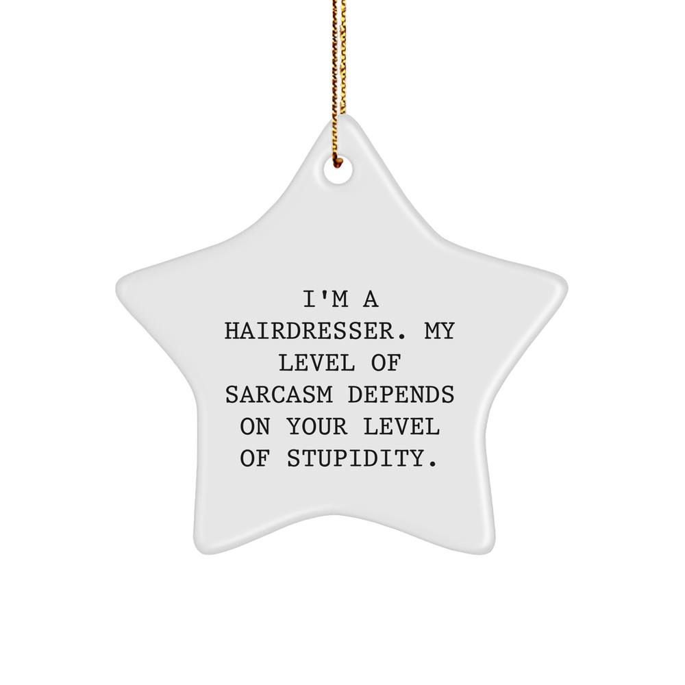 Funny Hairdresser Gifts from Friends and Family - 'I'm A Hairdresser' Star Ornament for Christmas - Image 1