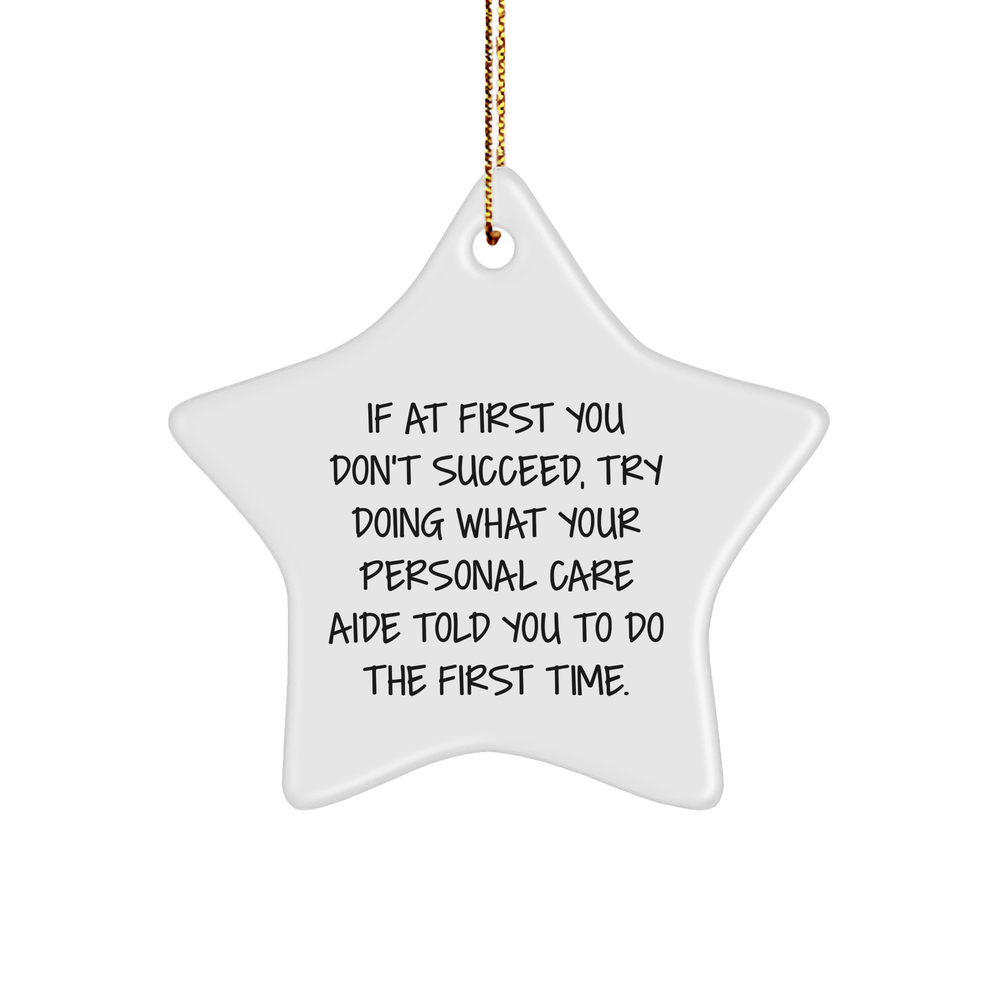 Inspirational Funny Personal Care Aide Gift Star Ornament Encouragement for Christmas Decorations, Unique Personalized Gifts for Caregivers from Loved Ones - Image 1