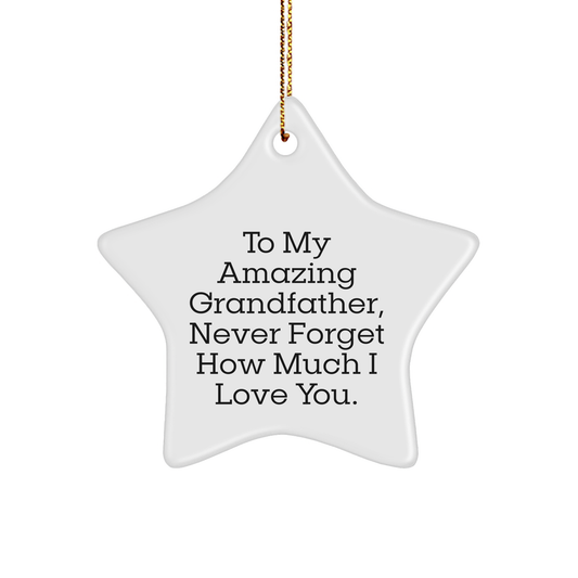 Gifts from Family to My Amazing Grandfather, Star Ornament with Inspirational Quote - Grandfather Gifts for Christmas - Image 1