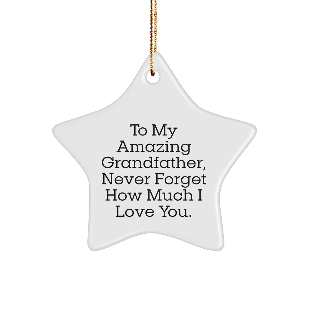 Gifts from Family to My Amazing Grandfather, Star Ornament with Inspirational Quote - Grandfather Gifts for Christmas - Image 1