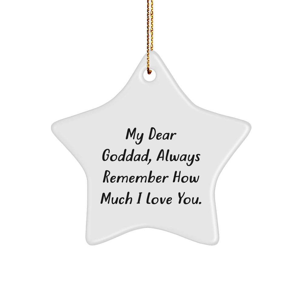 Funny Goddad Gifts, My Dear Goddad Always Remember How Much I Love You, Star Ornament, Christmas Unique Gifts for Goddad from Men - Image 1