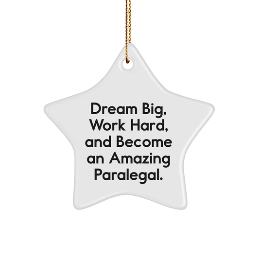 Paralegal Star Ornament, Gifts from Family to Amazing Paralegal Friends, Quotes for Christmas Inspiration, Work Hard Dream Big, White Star Shaped Decoration - Image 1