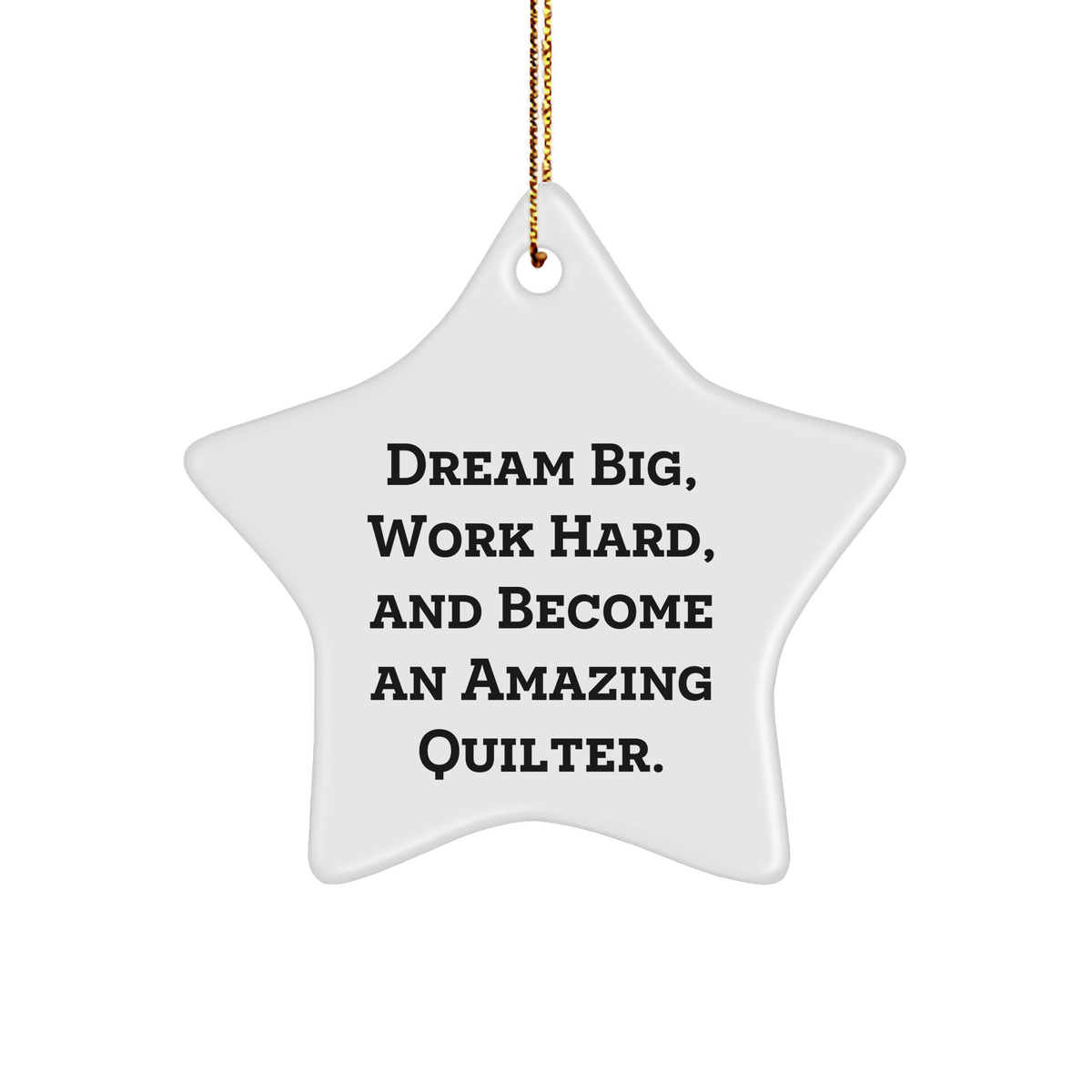 Quilter's Dream Big, Work Hard, And Become An Amazing Gifts from Friends for Quilter - Image 1
