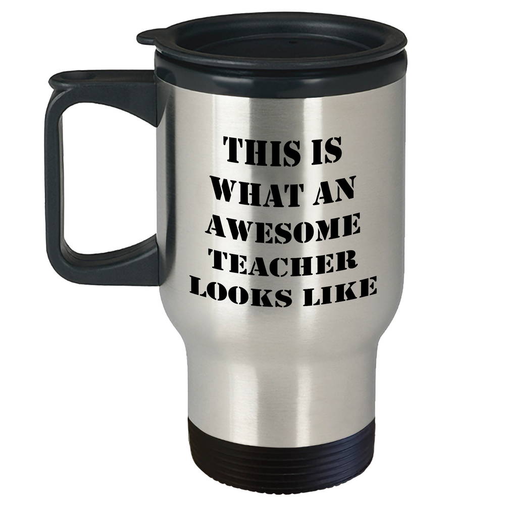 Teacher Gifts for Father's Day | Funny Travel Mug | This Is What An Awesome Educator Looks Like - Image 1