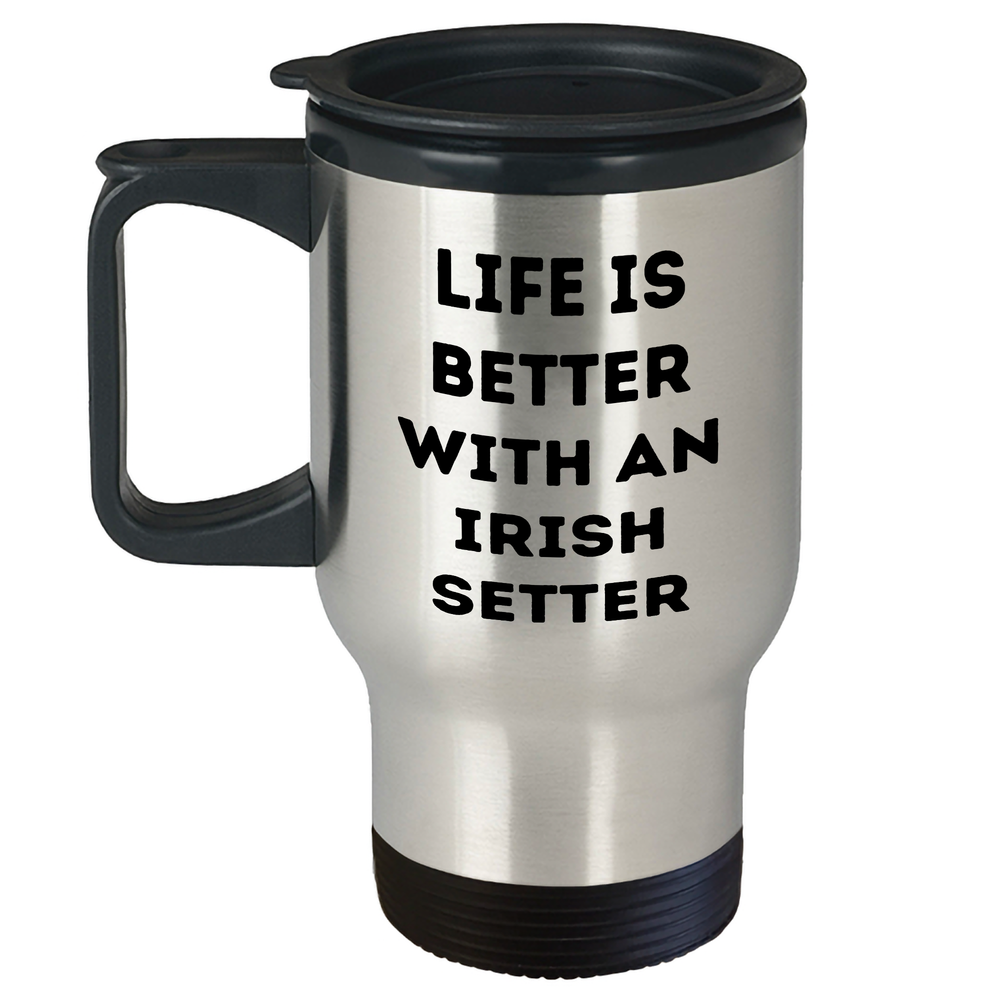 Life Is Better With An Irish Setter Gifts from Men for Graduation Unique Travel Mug - Image 1