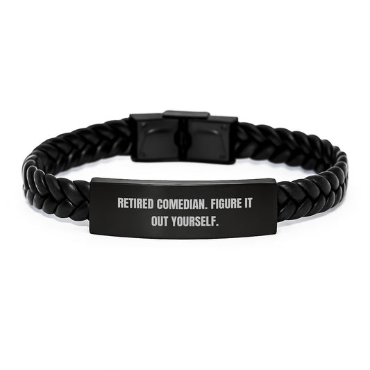 Funny Comedian Graduation Gifts from Friends to Comedian Interlaced Leather Bracelet Quote - Retired Comedian Figure It Out Yourself - Image 1