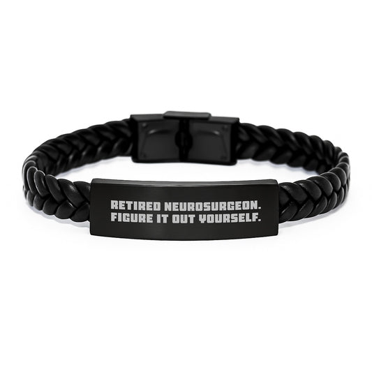 Gifts from Friends for the Funny Neurosurgeon - Interlaced Leather Bracelet for Men - Retired Neurosurgeon Figure It Out Yourself Inspiration - Image 1