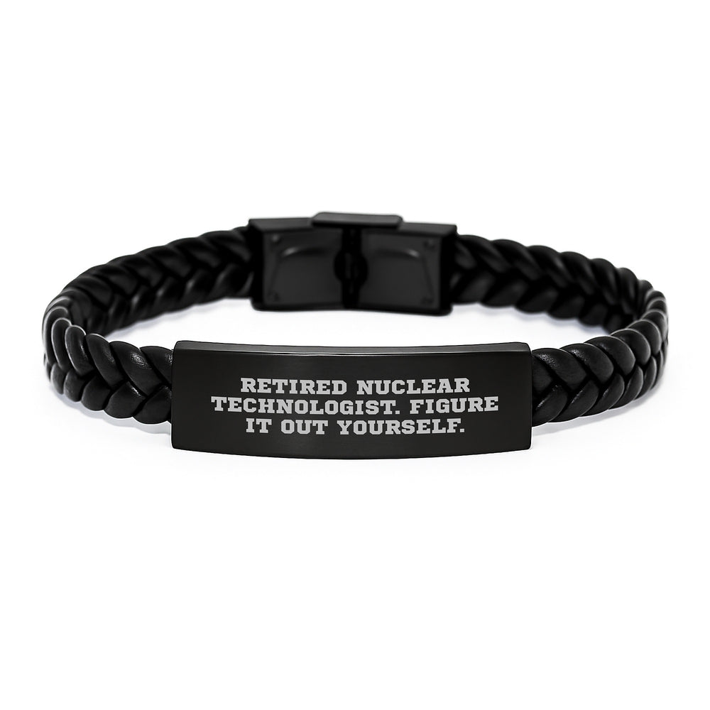 Nuclear Technologist Gifts from Friends - Retired Nuclear Technologist Figure It Out Yourself Interlaced Leather Bracelet for Graduation Unique Gifts for Men - Image 1