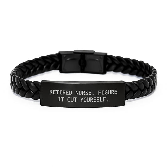 Nurse Gifts from Friends and Family - Inspirational Quote Interlaced Leather Bracelet for Graduation, 'Retired Nurse. Figure It Out Yourself.' - Image 1