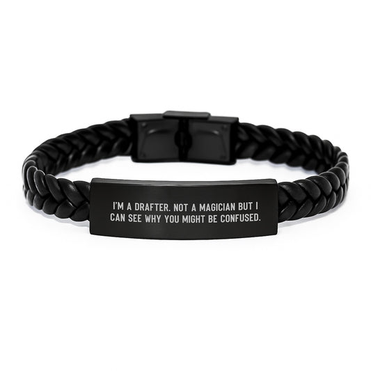 Funny Drafter Gifts for Men - Interlaced Leather Bracelet, I'm A Drafter Not A Magician But I Can See Why You Might Be Confused, Gifts from Friends to Graduation Unique Gifts - Image 1
