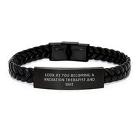 Load image into Gallery viewer, Radiation Therapist Gifts for Men - Look At You Becoming A Radiation Therapist And Shit, Interlaced Leather Bracelet for Graduation, Gifts from Friends, Gifts for Radiation Therapist - Image 1
