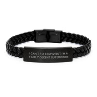 Load image into Gallery viewer, Funny Supervisor Gifts, Interlaced Leather Bracelet with Quote &#39;I Can&#39;t Fix Stupid But I&#39;m A Fairly Decent Supervisor&#39; for Birthday, Gifts from Friends to Supervisor - Image 1
