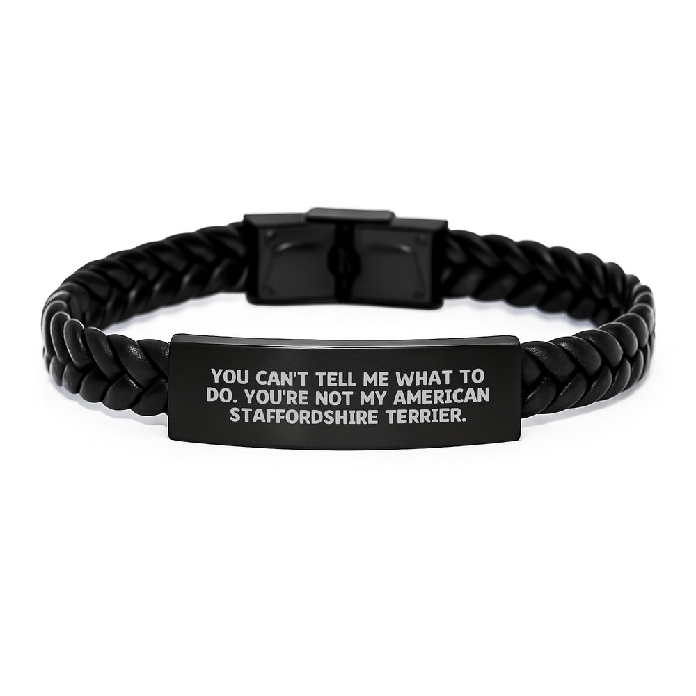 Funny American Staffordshire Terrier Dog Gifts Birthday Interlaced Leather Bracelet You Can't Tell Me What To Do, Gifts from Friends for American Staffordshire Terrier Dog - Image 1