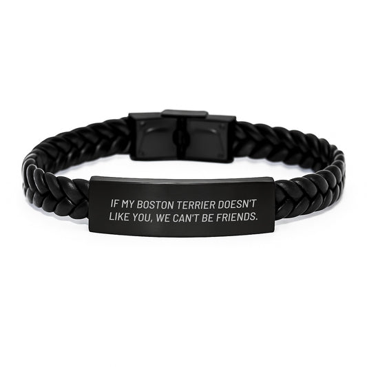 Boston Terrier Dog Gifts - Funny Quote 'If My Boston Terrier Doesn't Like You, We Can't Be Friends.' Interlaced Leather Bracelet for Birthday, Gifts from Friends for Boston Terrier Dog Lovers - Image 1