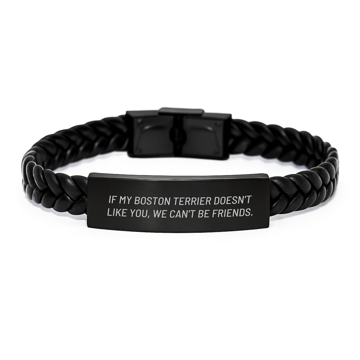 Boston Terrier Dog Gifts - Funny Quote 'If My Boston Terrier Doesn't Like You, We Can't Be Friends.' Interlaced Leather Bracelet for Birthday, Gifts from Friends for Boston Terrier Dog Lovers - Image 1