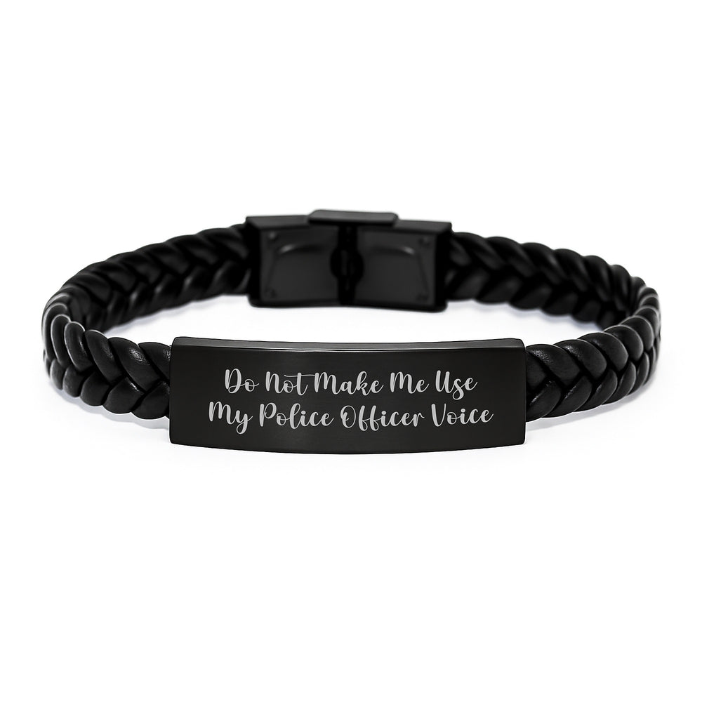 Police Officer Gifts Funny Quote Interlaced Leather Bracelet, Gifts from Friends for Police Officer Graduation Unique Gifts, Do Not Make Me Use My Police Officer Voice - Image 1