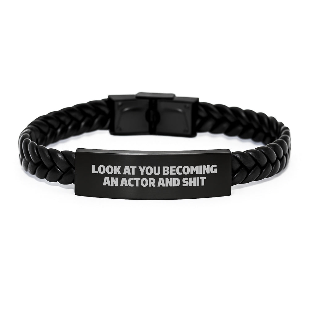 Funny Actor Gifts, Interlaced Leather Bracelet for Men, Gifts from Friends, Look At You Becoming an Actor and Shit, Graduation Unique Gifts for Him - Image 1