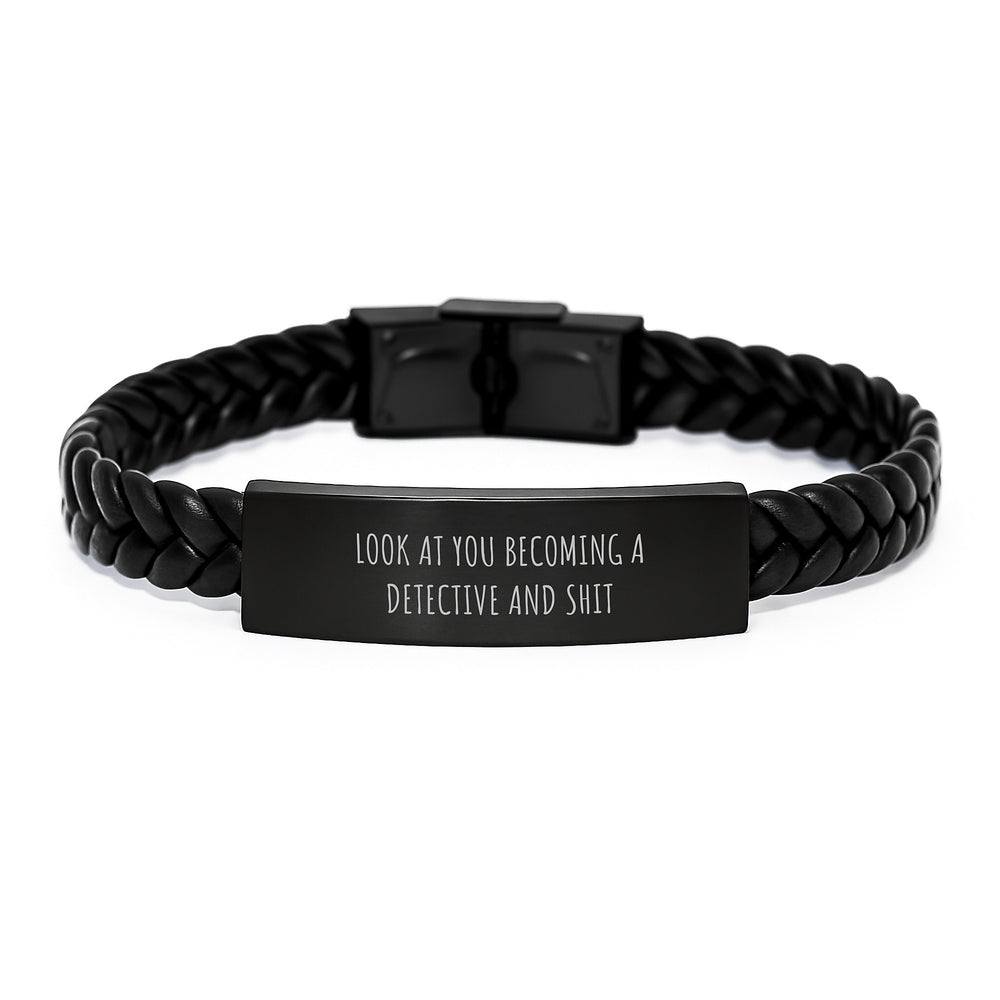 Funny Detective Gifts for Men from Women, Interlaced Leather Bracelet with Quote, Ideal Gift for Graduation - 'Look At You Becoming A Detective And Shit' - Image 1