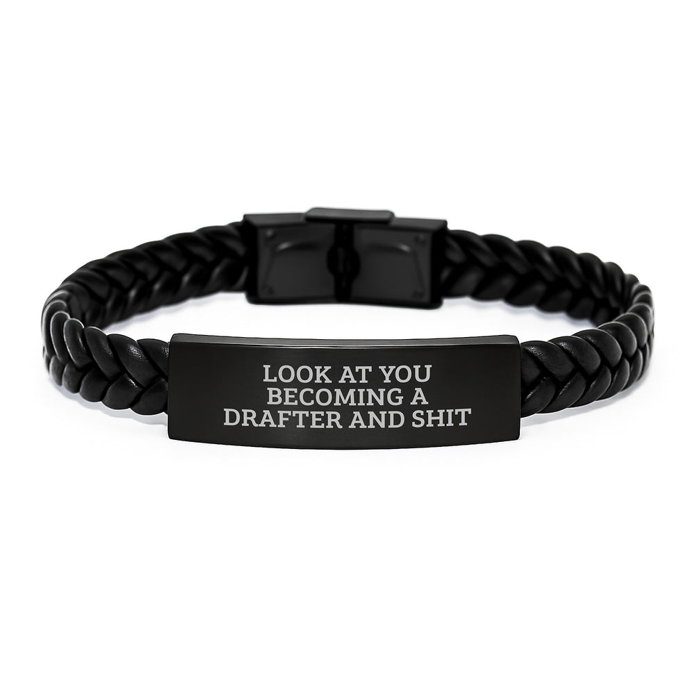 Drafter Gifts Look At You Becoming A Drafter And Shit Interlaced Leather Bracelet for Men Friends Family - Image 1