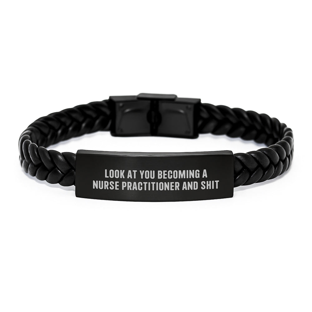 Nurse Practitioner Gifts, Funny Quote Interlaced Leather Bracelet, Gifts from Friends for Men and Women Graduation Unique Gifts, Look At You Becoming A Nurse Practitioner - Image 1