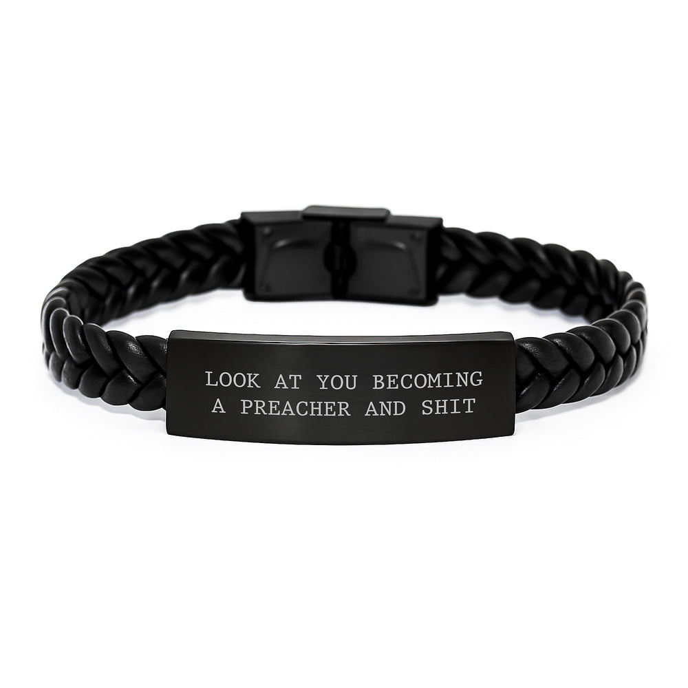 Funny Preacher Gifts, Interlaced Leather Bracelet for Graduation, 'Look At You Becoming A Preacher And Shit' Quote, Gifts from Friends, for Preacher - Image 1