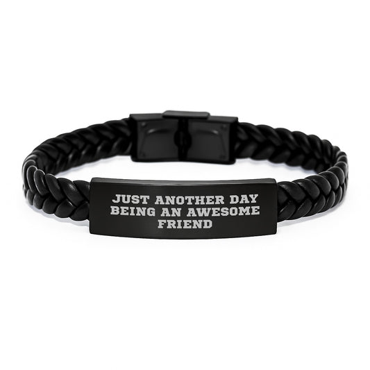 Friendship Gifts from Men to Friends, Just Another Day Being An Awesome Friend Interlaced Leather Bracelet for Friend's Graduation - Image 1