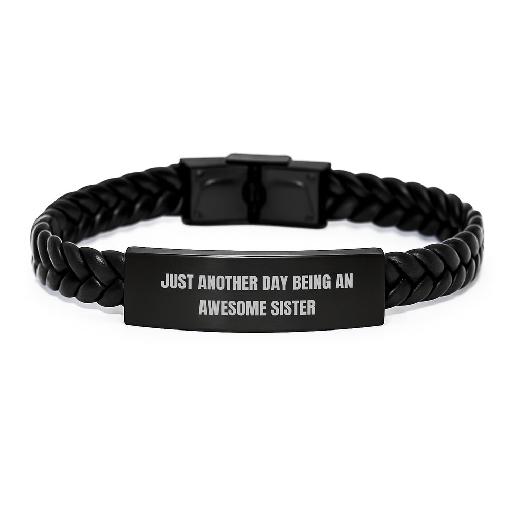 Sister Gifts from Men: Just Another Day Being An Awesome Sister Interlaced Leather Bracelets for Graduation Unique Gifts for Sisters - Image 1