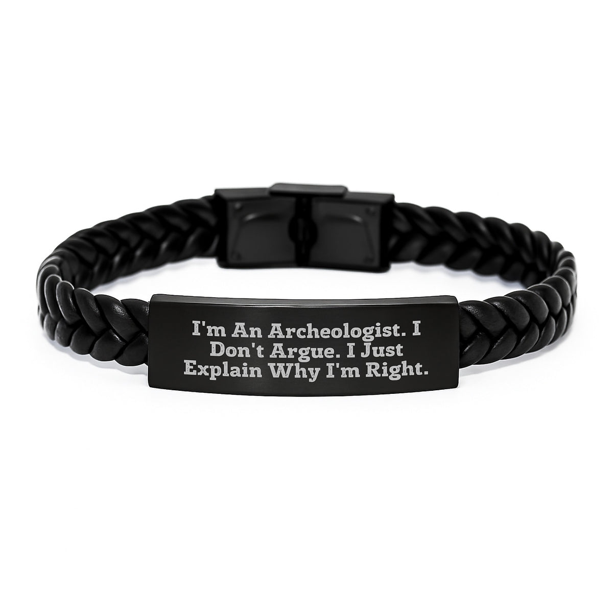 Funny Archeologist Gifts for Men from Friends, Unique Interlaced Leather Bracelet for Graduation, 'I Don't Argue, I Just Explain Why I'm Right' Quote - Image 1