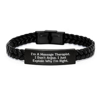 Load image into Gallery viewer, Massage Therapist Gifts from Friends Unique Inspirational Interlaced Leather Bracelet Graduation, &#39;I&#39;m A Massage Therapist. I Don&#39;t Argue. I Just Explain Why I&#39;m Right.&#39; - Gifts for Massage Therapist - Image 1
