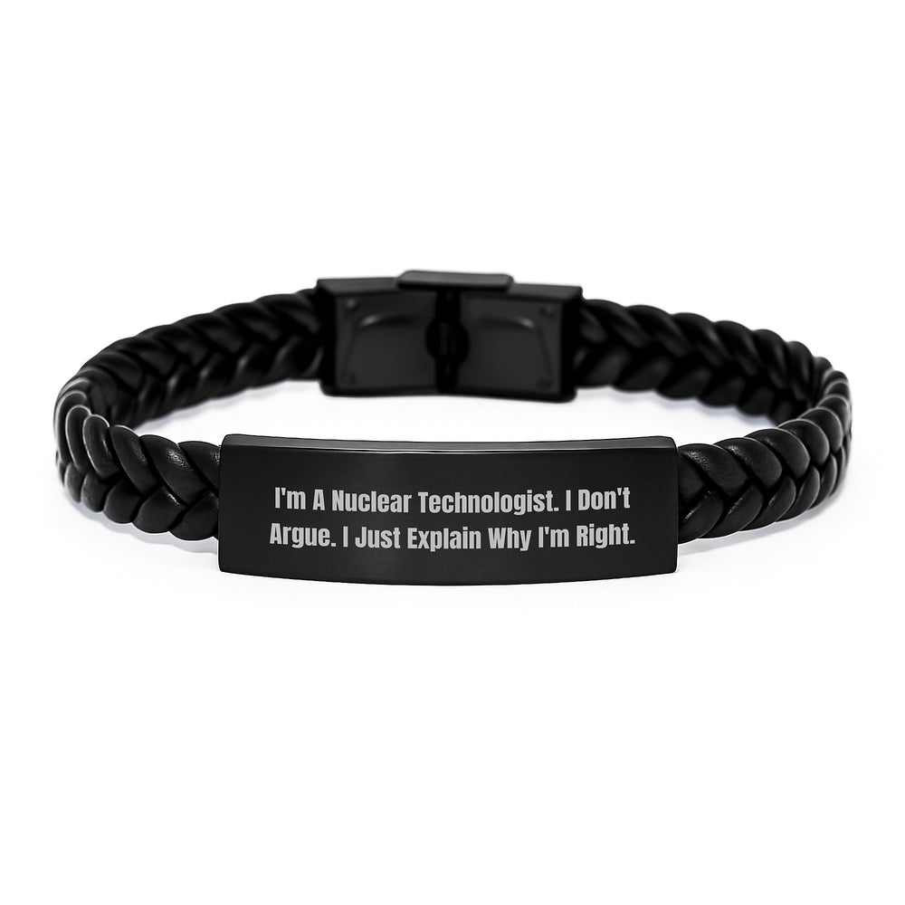Nuclear Technologist Gifts Funny Quote Interlaced Leather Bracelet Graduation Unique Gifts from Friends to Nuclear Technologist - Image 1