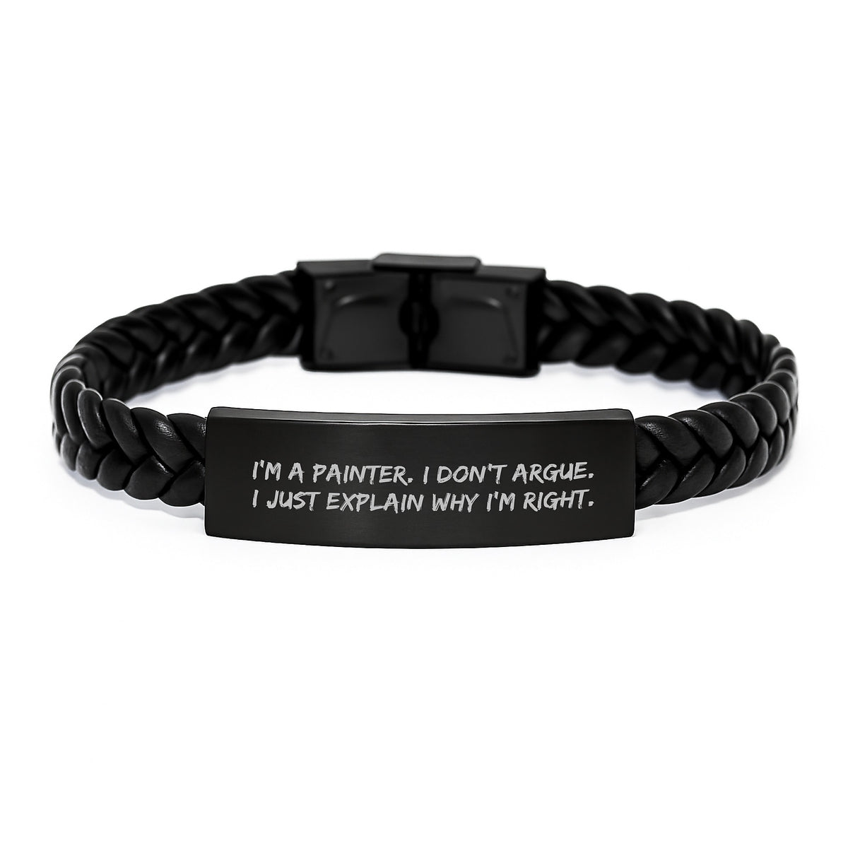 Funny Painter Gifts - I'm A Painter. I Don't Argue. I Just Explain Why I'm Right. Interlaced Leather Bracelet for Painter Friends Birthday - Image 1
