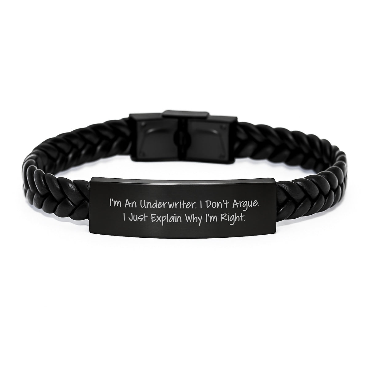 Funny Underwriter Gifts for Men, I'm An Underwriter. I Just Explain Why I'm Right. Interlaced Leather Bracelet from Friends, Graduation Unique Gifts - Image 1