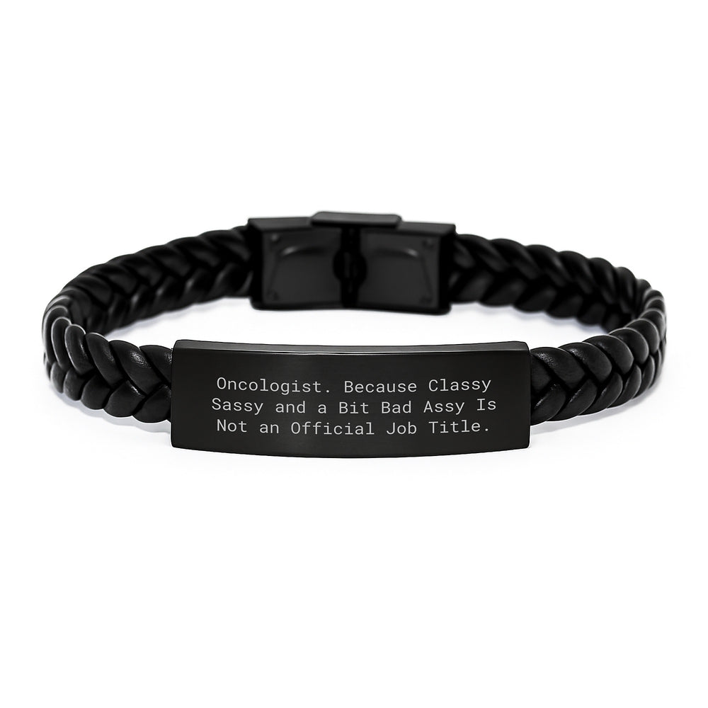 Oncologist Funny Quote Interlaced Leather Bracelet Gifts for Men from Coworkers, Women to Family on Graduation Day - Classy Sassy and a Bit Fearlessy - Image 1