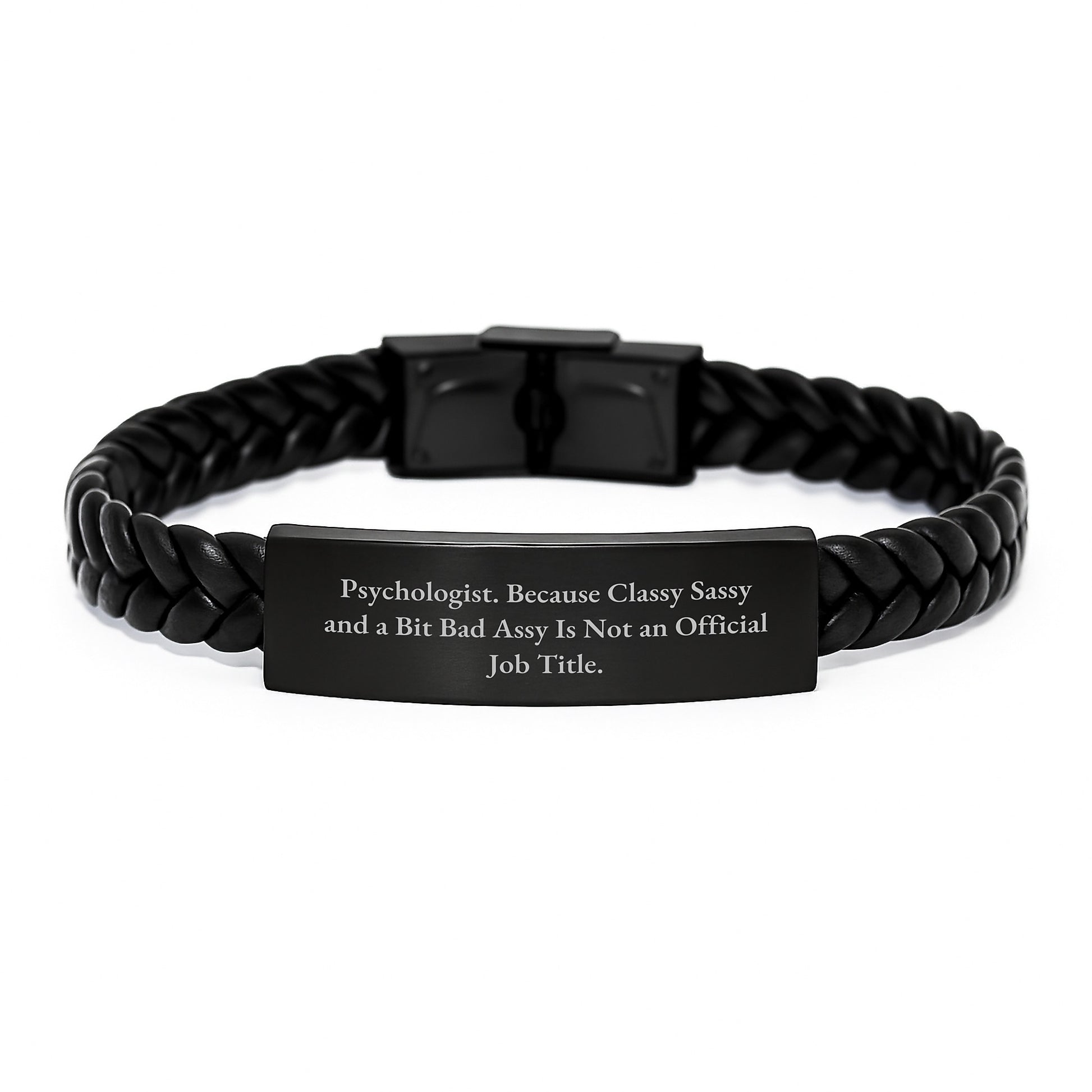 Funny Psychologist Gifts, Classy Sassy Interlaced Leather Bracelet for Graduation, 'Psychologist Because Classy Sassy And A Bit Fearlessy Is Not An Official Job Title.' from Friends to Colleagues - Image 1