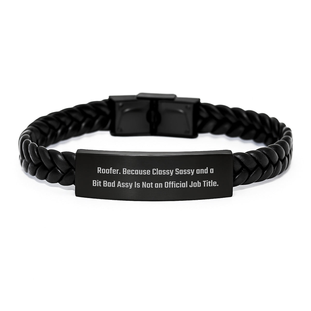 Roofer Gifts from Friends - Funny Leather Interlaced Bracelet for Men, Unique Graduation Gifts for Him, Quote: 'Roofer. Because Classy Sassy And A Bit Fearlessy Is Not An Official Job Title.' - Image 1