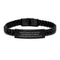 Load image into Gallery viewer, Funny Artist Gifts Interlaced Leather Bracelet, Quote &#39;Don&#39;t Trust An Artist That Doesn&#39;t Drink Coffee And Say F--k A Lot&#39;, Birthday Unique Gifts for Artist Men, Gifts from Friends, Coworkers, Family - Image 1
