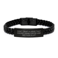 Load image into Gallery viewer, Funny Judge Gifts from Friends for Graduation - Interlaced Leather Bracelet with Quote &#39;Don&#39;t Trust A Judge That Doesn&#39;t Drink Coffee And Say F--k A Lot&#39; - Image 1
