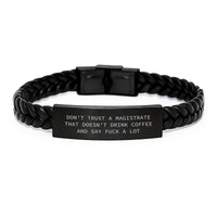 Load image into Gallery viewer, Funny Magistrate Quote Interlaced Leather Bracelet Gifts from Friends for Birthday, Don't Trust A Magistrate That Doesn't Drink Coffee And Say F--k A Lot, Unique Magistrate Magistrate Gifts - Image 1
