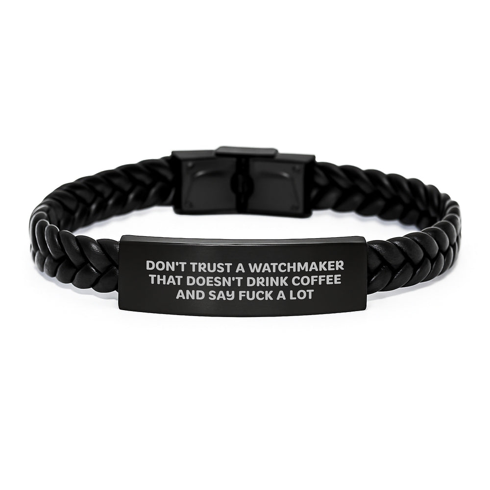 Funny Watchmaker Gifts from Friends - Don't Trust A Watchmaker That Doesn't Drink Coffee - Interlaced Leather Bracelet for Watchmaker's Birthday - Image 1