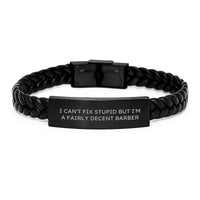Load image into Gallery viewer, Funny Barber Gifts from Friends for Birthday - Interlaced Leather Bracelet with Engraved Stainless Steel - I Can&#39;t Fix Stupid But I&#39;m A Fairly Decent Barber - Image 1
