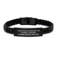 Load image into Gallery viewer, Funny Correctional Officer Gifts - I Can&#39;t Fix Stupid But I&#39;m A Fairly Decent Correctional Officer Interlaced Leather Bracelet for Graduation - Image 1
