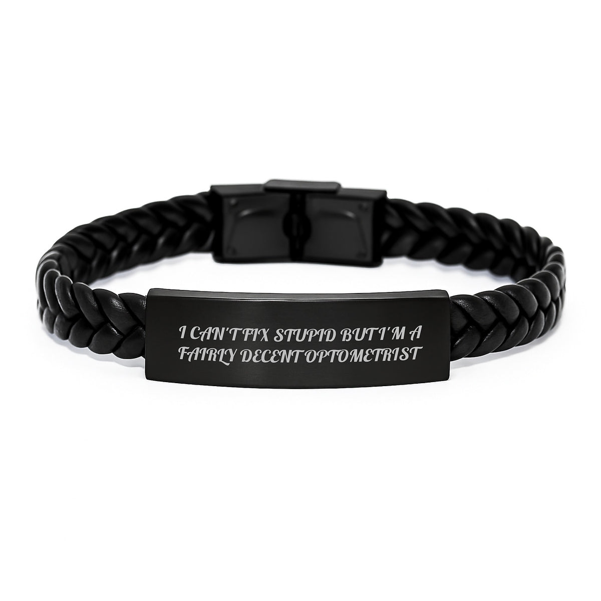 Optometrist Gifts Funny Quote Interlaced Leather Bracelet, Gifts from Family to Optometrist, Gifts for Graduation, I Can't Fix Stupid But I'm A Fairly Decent Optometrist - Image 1