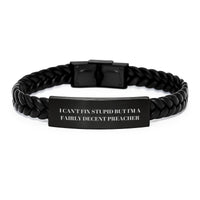 Load image into Gallery viewer, Funny Preacher Gifts from Friends for Birthday, I Can&#39;t Fix Stupid But I&#39;m A Fairly Decent Preacher Interlaced Leather Bracelet - Image 1
