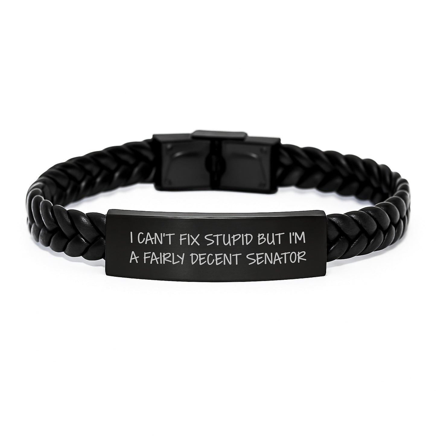 Funny Senator Gifts from Friends for Men - I Can't Fix Stupid But I'm A Fairly Decent Senator Interlaced Leather Bracelet, Christmas Unique Gift Ideas - Image 1