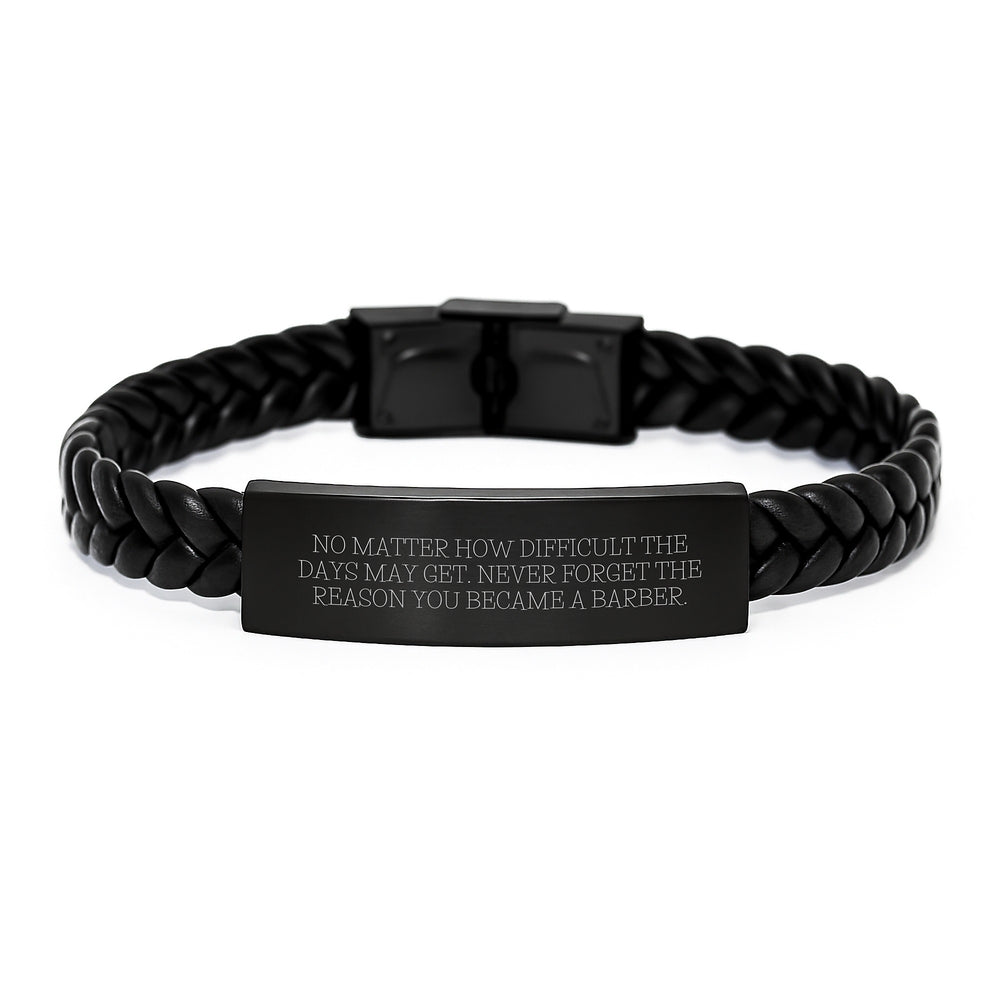 Inspiring Barber Gifts, Interlaced Leather Bracelet for Men, Gifts from Friends, Gifts for Barber, No Matter How Difficult, Birthday Unique Gifts - Image 1