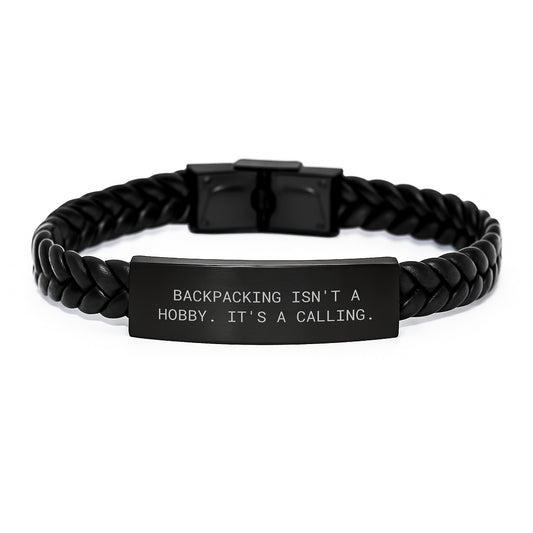 'Backpacking Isn't A Calling' Interlaced Leather Bracelet Gifts from Men to Adventurous Friends and Family on Birthday - Image 1