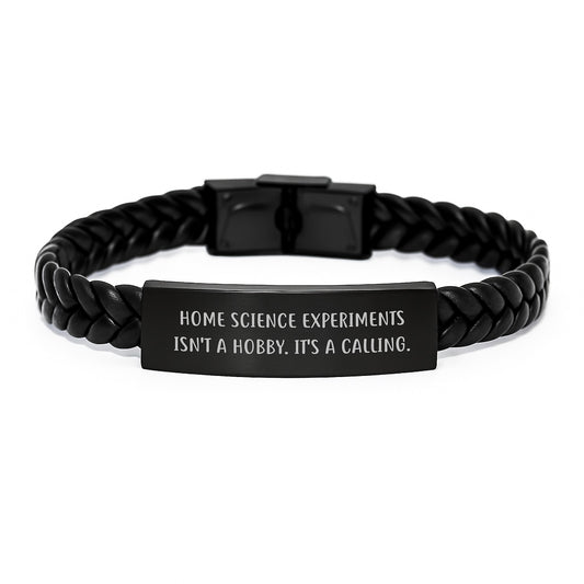Home Science Experiments Unique Gifts from Men to Family Members Interlaced Leather Bracelet Quote 'Home Science Experiments Isn't A Hobby. It's A Calling.' Christmas - Image 1