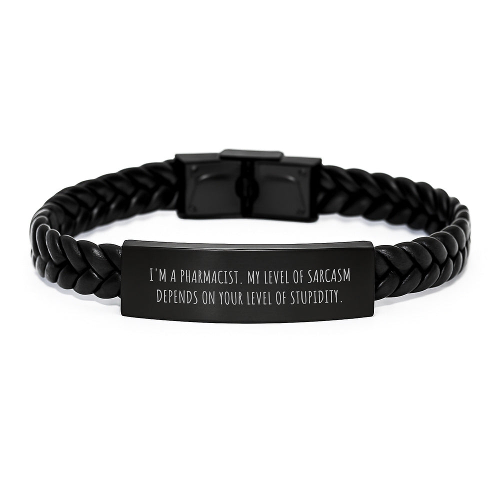 Funny Pharmacist Gifts from Men for Christmas Unique Interlaced Leather Bracelet with Stainless Steel and PU Leather, I'm a Pharmacist, My Level of Sarcasm Depends on Your Level of Stupidity - Image 1