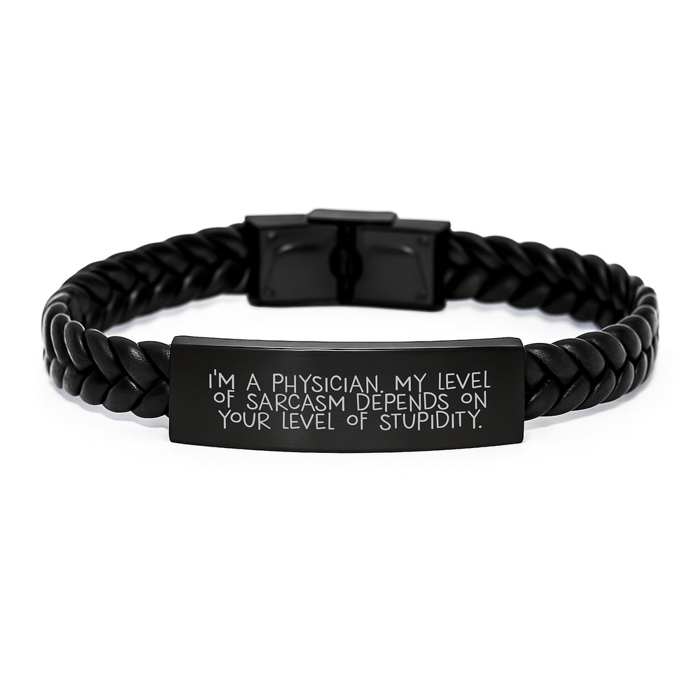 Physician Sarcasm Quote Interlaced Leather Bracelet Gifts from Friends for Birthday, Funny Inspirational Encouragement - Image 1